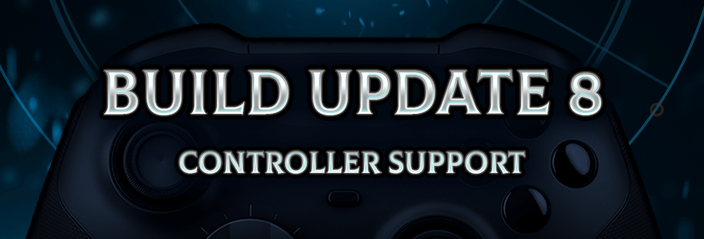 Build Update 8 – Controller Support
